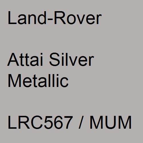 Land-Rover, Attai Silver Metallic, LRC567 / MUM.